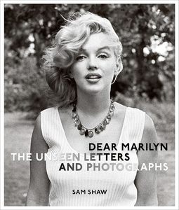 Photography: Dear Marilyn: The Unseen Letters and Photographs