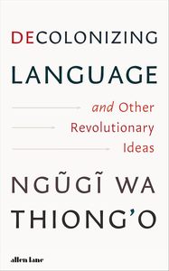 Politics: Decolonizing Language and Other Revolutionary Ideas