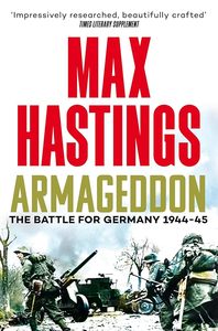 The Modern Age: Armageddon: The Battle for Germany 1944-45