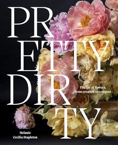 Landscape Architecture And Urban Planning: Pretty Dirty: The Life of Flowers, From Creation to Compost