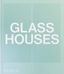 Architecture: Glass Houses