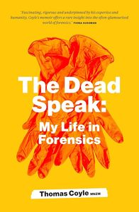 The Dead Speak: My life in forensics