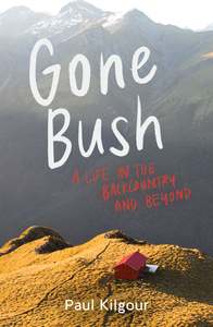 Gone Bush: A life in the backcountry and beyond