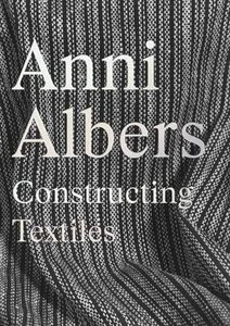 Art: Anni Albers: Constructing Textiles