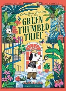 Junior Readers: Detective Stanley and the Green Thumbed Thief