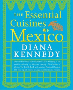 Cookbooks: The Essential Cuisines of Mexico: A Cookbook