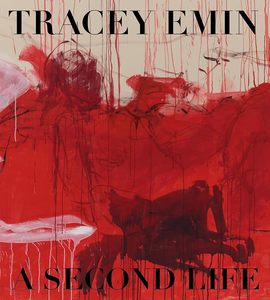 Art: Tracey Emin: A Second Life