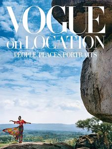 Fashion: Vogue on Location: People, Places, Portraits