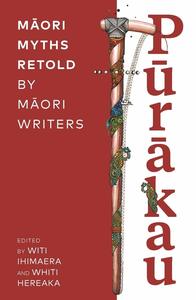 Anthologies Myths And Legends: Purakau Maori Myths Retold by Maori Writers