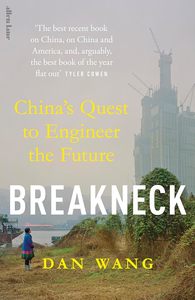 Politics: Breakneck: China's Quest to Engineer the Future