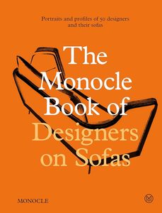 Graphic And Industrial Design: The Monocle Book of Designers on Sofas (The Monocle Handbook)