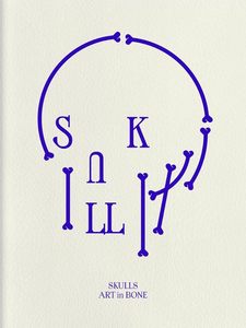 Art: Skulls: Art In Bone: A Contemporary Anthology of Skull-Inspired Art