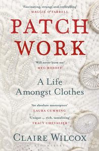 Object Histories: Patch Work A Life Amongst Clothes