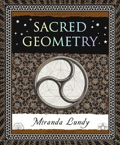 Physics Chemistry And Maths: Sacred Geometry (Wooden Books North America Editions)