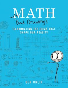 Physics Chemistry And Maths: Math with Bad Drawings: Illuminating the Ideas That Shape Our Reality
