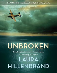 Teen Readers: Unbroken (The Young Adult Adaptation): An Olympian's Journey from Airman to Castaway to Captive