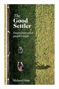 All: Good Settler: Essays from other people's lands
