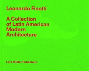 Architecture: A Collection of Latin American Modern Architecture