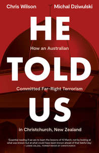 He Told Us: How an Australian Committed Far-Right Terrorism in Christchurch, New Zealand