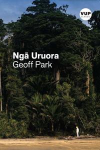 Nga Uruora/the Groves of Life: Ecology and History in a New Zealand Landscape