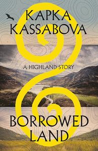 All: Borrowed Land: A Highland Story