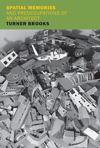 Architecture: Spatial Memories and Preoccupations of an Architect