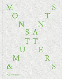 Monsters and Mutants: Explorations in the Architecture-Nature Continuum