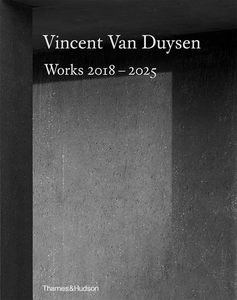 Vincent Van Duysen Works 2018-2025
