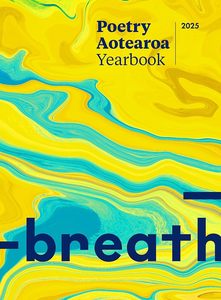 Fiction And Poetry: Poetry Aotearoa Yearbook 2025
