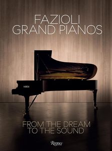 Photography: Fazioli Grand Pianos: From the Dream to the Sound