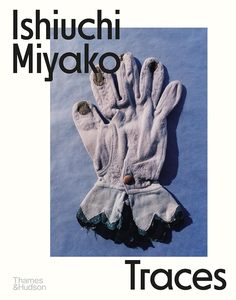 Photography: Ishiuchi Miyako Traces