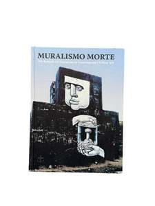 Muralismo Morte: The Rebirth of Muralism in Contemporary Urban Art