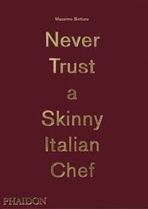 Book: “Never Trust a Skinny Italian Chef” – Massimo Bottura (Not Signed)