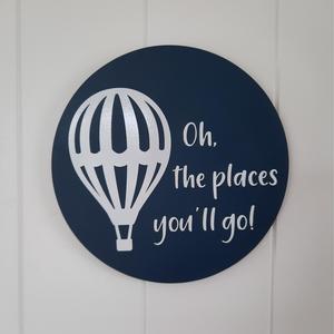 Quote Signs: Oh the places you'll go 20cm