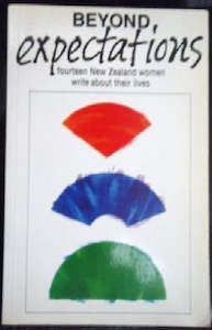 Tees: Beyond expectations: Fourteen New Zealand women write about their lives by Margaret Clark (editor)