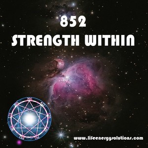 Products: Solfeggio Music 852 Strength Within - Life Energy Solutions