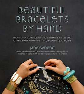 Craft Books: Beautiful Bracelets By Hand: Seventy Five One-of-a-Kind Baubles, Bangles and Other Wrist  Adornments You Can Make At Home