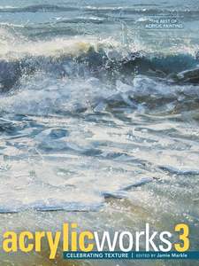 Craft Books: Acrylicworks 3: Celebrating Texture Book- 144page