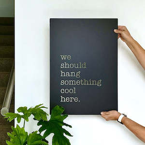 we should hang something cool here wall art | black