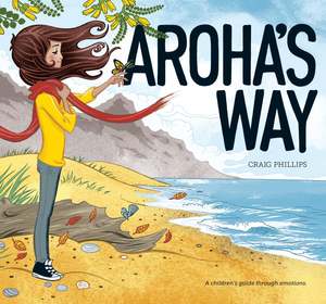 Staff Favourites: Aroha's Way - A Children's Guide through Emotions
