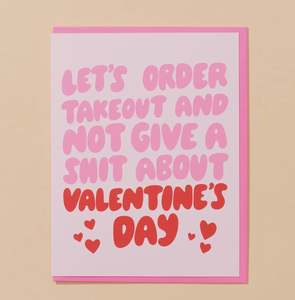Cards Stationary: Let's Order Takeout And Not Give A Shit About Valentine's Day Card