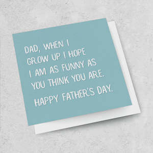 Dads Day: When I grow up | Fathers Day Card