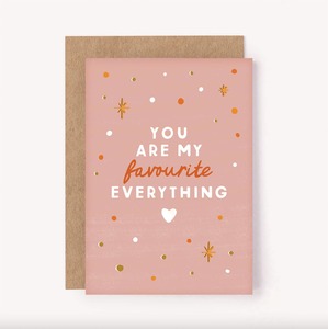 Valentines: Favourite Everything Greeting Card - Love Valentine's Day