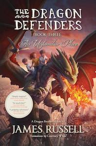 Dragon Defenders Book 3 - An Unfamiliar Place