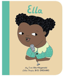 Little People Big Dreams: My First Little People, BIG DREAMS - Ella Fitzgerald