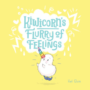 Kuwi Books: Kiwicorn's Flurry of Feelings