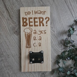 All: Do I Want Beer Bottle opener