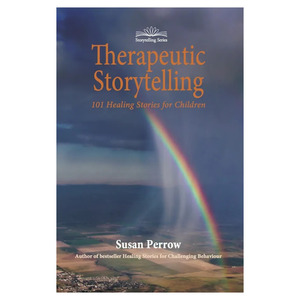Therapeutic Storytelling - 101 Healing Stories for Children