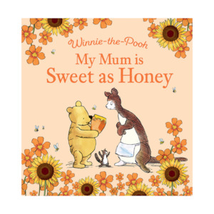 Winnie-the-Pooh My Mum is Sweet as Honey
