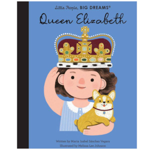 Little People Big Dreams Series: Little People, Big Dreams - Queen Elizabeth